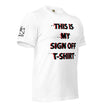 Seafarer premium T-Shirt Sign OFF